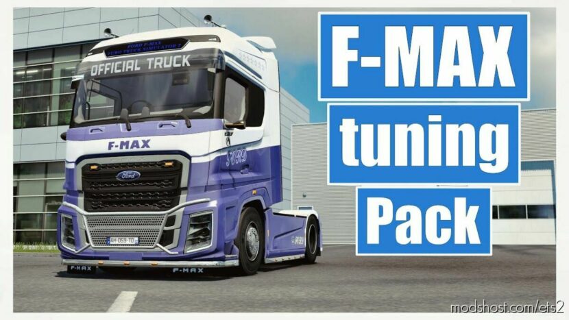 Ford F-Max Tuning pack v6.2 1.46 for Euro Truck Simulator 2