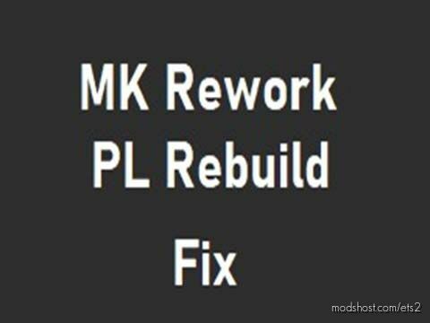MK Rework – PL Rebuilding Fix v1.46 for Euro Truck Simulator 2
