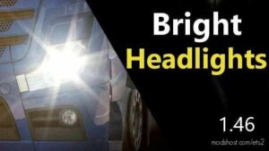 Bright Headlights [1.46] for Euro Truck Simulator 2