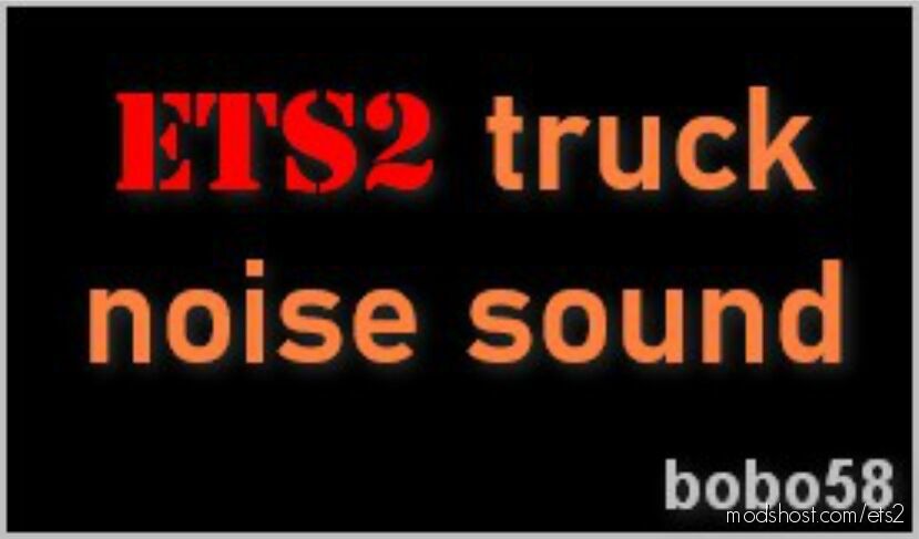Truck Noise Sound for Euro Truck Simulator 2