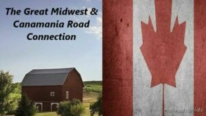 The Great Midwest – Canamania Connection v1.3 for American Truck Simulator