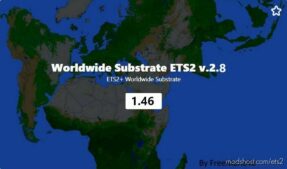 ETS2 Map Mod: Worldwide Substrate ETS2 v2.8 (Featured)