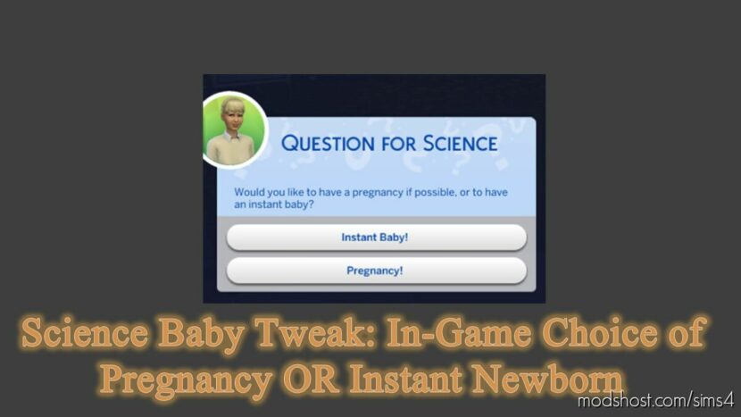 Science Baby Tweak: In-Game Choice of Pregnancy OR Instant Baby for Sims 4
