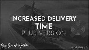 Increased Delivery Time (Plus Version) [1.47] for American Truck Simulator
