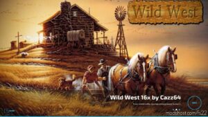 Wild West 16X V1.6 Update for Farming Simulator 22