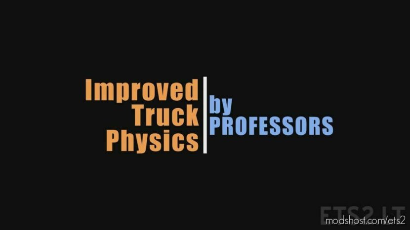 Improved Truck Physics By Professors V6.3 for Euro Truck Simulator 2