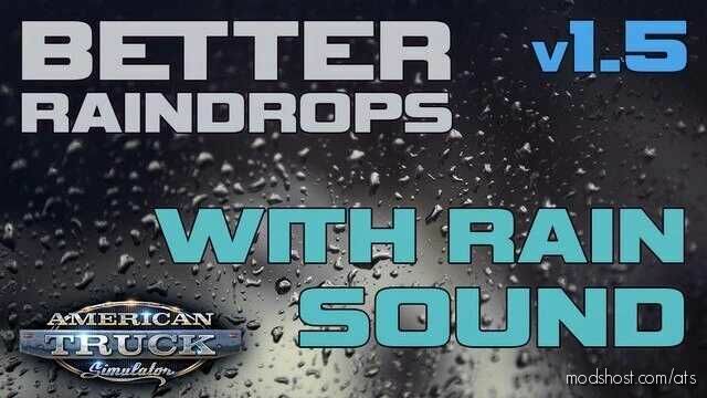 Better Raindrops V1.5 [1.47] for American Truck Simulator