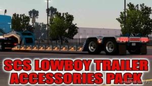 SCS Lowboy Trailer Accessories Pack [1.47] for American Truck Simulator