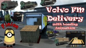 Volvo FM Delivery With Loading Animation [1.48] for Euro Truck Simulator 2