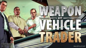 Weapon/Vehicle Trader V5.0 for Grand Theft Auto V