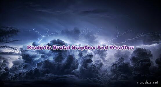 Realistic Brutal Graphics And Weather V8.9 for Euro Truck Simulator 2