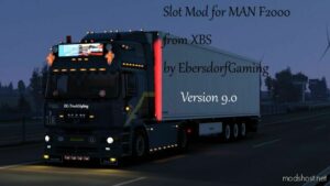 Slot Mod For MAN F2000 From XBS By Ebersdorfgaming V9.0 for Euro Truck Simulator 2