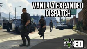 GTA 5 Map Mod: Vanilla Expanded: Dispatch, Gang And Action V5.1.2 (Image #4)