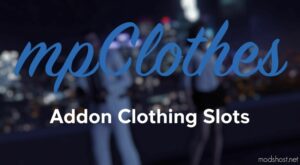 Mpclothes – Addon Clothing Slots 2.0 for Grand Theft Auto V