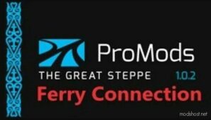 Promods THE Great Steppe Ferry Connection V1.2 for Euro Truck Simulator 2