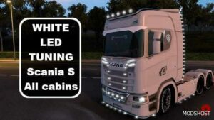 Scania S – White LED Tuning ALL Cabins V6.0 for Euro Truck Simulator 2