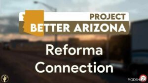 ATS Project Better Arizona Reforma Connection V1.7 1.49 mod
