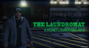 GTA 5 The Laundromat – A Money Laundering Mod V0.8 mod