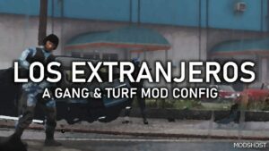 GTA 5 LOS Extranjeros – Gang & Turf Mod Config mod