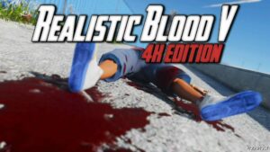 GTA 5 Realistic Blood V – 4K Edition V4.0 mod
