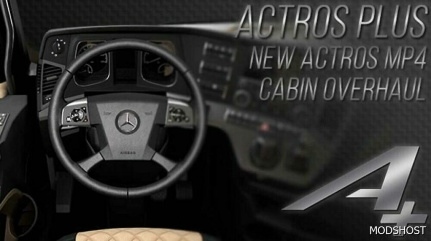 ETS2 Actros plus NEW Actros MP4 Cabin Overhaul mod