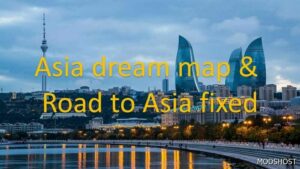 ETS2 Asia Dream Map & Road to Asia Fixed V0.1 mod