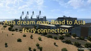 ETS2 Asia Dream Map-Road to Asia Ferry Connection V0.1 mod