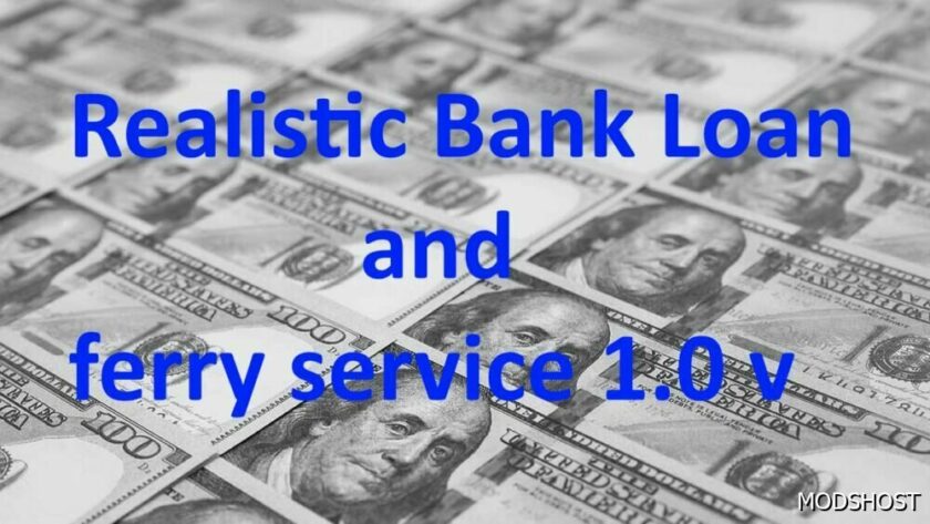 ETS2 Realistic Bank Loan and Ferry Service 1.49 mod
