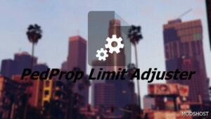 GTA 5 Pedprop Limit Adjuster mod