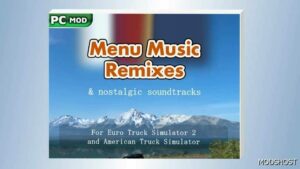 ETS2 Menu Music Remixes & Nostalgic Soundtracks V2024Jun02 1.50 mod