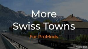 ETS2 ProMods Map Mod: More Swiss Towns for Promods 1.50 (Featured)