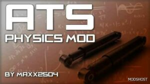 ATS Physics Mod: Mod by Maxx2504 1.50 (Featured)