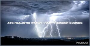 ATS Rain Mod: Realistic Rain & Water & Thunder Sounds V6.5 (Featured)