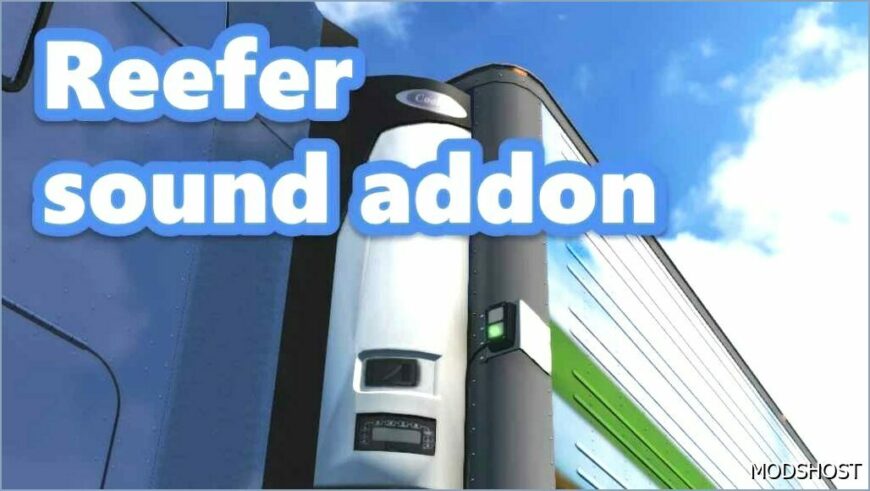 ETS2 Mod: Reefer Trailer Sound Addon V2024Jul31 (Featured)