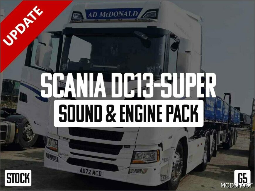 ETS2 Scania Mod: Dc13-Super Sound & Engine Pack (G5) V1.1 (Featured)