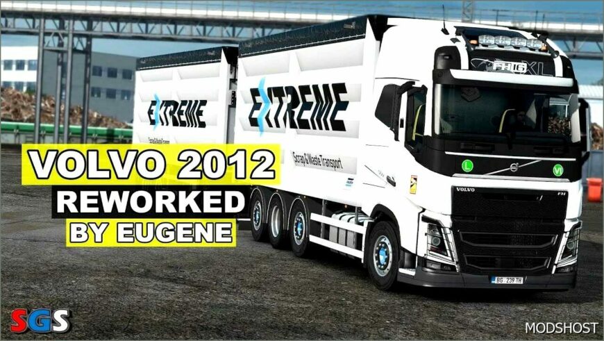 ETS2 Volvo Truck Mod: Fh&Fh16 2012 Reworked by Eugene V3.1.14 1.51 (Featured)