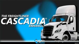 ATS Freightliner Truck Mod: The Freightliner Cascadia Enhanced V1.4.1.1 (Featured)