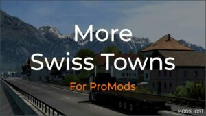 ETS2 ProMods Map Mod: More Swiss Towns for Promods V1.0.1 1.51 (Featured)