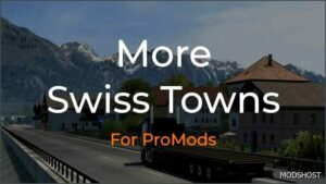 ETS2 ProMods Map Mod: More Swiss Towns for Promods V1.0.2 (Featured)