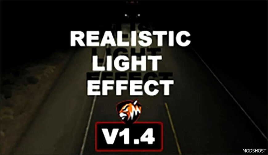 ATS Realistic Mod: Light Effect V1.4.10 1.52 (Featured)