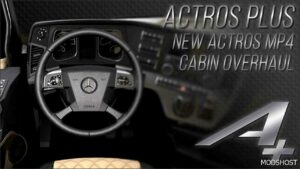 ETS2 Mercedes-Benz Interior Mod: Actros plus NEW Actros MP4 Cabin Overhaul 1.52 (Image #4)