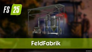 FS25 Factory Mod: Feldfabrik (Featured)