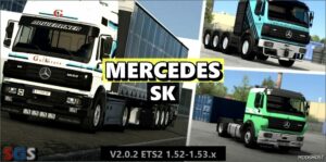 ETS2 Mercedes-Benz Truck Mod: Mercedes Benz-Sk V2.0.2 1.53 (Featured)